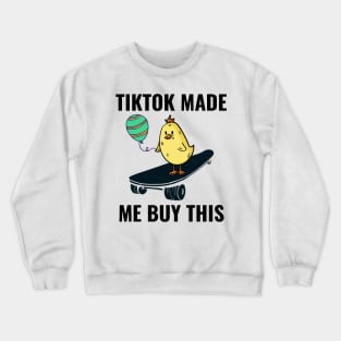 Tiktok Made Me Buy This Funny Meme Nice Shirt Crewneck Sweatshirt